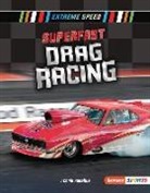 J Chris Roselius, J. Chris Roselius - Superfast Drag Racing