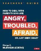 Corwin, Elaine K. McEwan-Adkins, Elaine K. (The Mcewan-Adkins Group) Mcewan-Adkins, Elaine K. K. Mcewan-Adkins, Elaine K. K. (The Mcewan-Adkins Gro Mcewan-Adkins, McEwan-Adkins Elaine K. - How to Deal With Parents Who Are Angry, Troubled, Afraid, Or Just