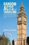 Rebecca Holmes - Random Acts of Traveling