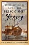 Thomas Dring, David Swain - Recollections of Life on the Prison Ship Jersey
