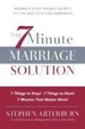Stephen Arterburn - The 7 Minute Marriage Solution