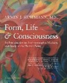 Armin J Husemann, Armin J. Husemann - Form, Life, and Consciousness