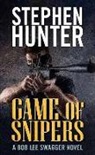 Stephen Hunter - Game of Snipers
