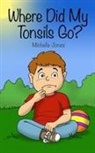 Michelle Jones - Where Did My Tonsils Go?