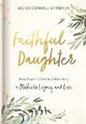 Ami McConnell - Faithful Daughter: True, Inspiring Stories Celebrating a Mother's Legacy and Love
