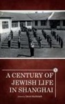 Steve Hochstadt - A Century of Jewish Life in Shanghai