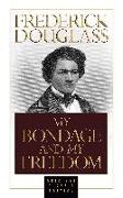 Frederick Douglass - My Bondage and My Freedom (Original Classic Edition)