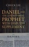 Chuck Lee - Daniel-The Controversial Prophet with Disputes Supplement