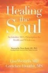Gretchen Douthit, Gretchen Douthit MS, Lisa Weinrib MD - Healing the Soul