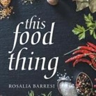 Rosalia Barresi - This Food Thing