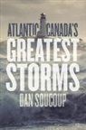 Dan Soucoup, Daniel Soucoup - Atlantic Canada's Greatest Storms