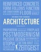 Mary Warner Marien, Richard Weston - 100 Ideas that Changed Architecture