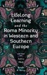 Katalin R. Forray, Katalin R. (University Pecs Forray, Andrea Ohidy, Andrea (University of Education in Freiburg Ohidy, Andrea Óhidy - Lifelong Learning and the Roma Minority in Western and Southern Europe