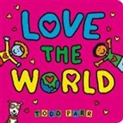 Todd Parr - Love the World