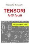 Giancarlo Bernacchi - Tensori Fatti Facili Con Problemi Svolti
