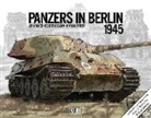 Lee Archer, Robert Kraska, Mario Lippert - Panzers in Berlin 1945