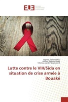 Agnero Simo ADOU, Agnero Simon ADOU, Atchor Agbrou Roger, Atchori Agbrou Roger, Landry St, Tchimou Landry Stephane K - Lutte contre le VIH/Sida en situation de crise armée à Bouaké