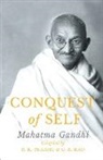 M. K. Gandhi, Mahatma Gandhi, Mohandas Gandhi, Mahatma Gandhi, R K Prabhu, R. K. Prabhu... - Conquest of Self