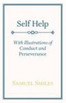 Samuel Smiles, Samuel Smiles, Samuel Jr. Smiles - Self Help