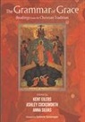 Ashley Cocksworth, Kent Eilers, Anna Silvas, Anna M. Silvas - The Grammar of Grace