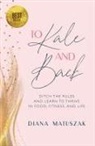 Diana Matuszak - To Kale and Back