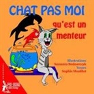 Sophie Mouillot - Chat pas moi qu'est un menteur