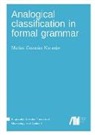 Matías Guzmán Naranjo - Analogical classification in formal grammar