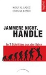 Lara M Lasko, Lara M. Lasko, Wolf Lasko, Wolf W Lasko, Wolf W. Lasko - Jammere nicht, handle