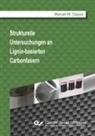 Manuel M Clauss, Manuel M. Clauss - Strukturelle Untersuchungen an Lignin-basierten Carbonfasern