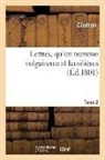 Marcus Tullius Cicero, Ciceron, Cicéron, Louis Joseph Marie Achille Goujon, Antoine François Prévost - Lettres, qu on nomme vulgairement