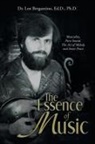 Len Bergantino, Len Bergantino Ed. D., Len Bergantino Ed. D. Ph. D. - The Essence of Music