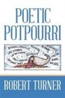 Robert Turner - Poetic Potpourri