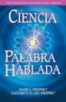 Elizabeth Clare Prophet, Mark L. Prophet - La Ciencia de la Palabra Hablada