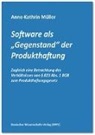 Anne-Kathrin Müller - Software als "Gegenstand" der Produkthaftung