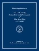 Descendants of John Jacob Link - 1988 Supplement To The Link Family, Antecedents and Descendants of John Jacob Link, 1417-1951. Compiled by the Descendants of John Jacob Link