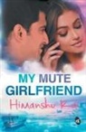 Himanshu Rai - My Mute Girlfriend