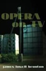 James Lowell Brunton - Opera on TV
