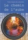 Thierry Gautret de La Moricière - Le chemin de l'aube