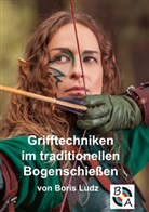 Boris Ludz - Grifftechniken im traditionellen Bogenschießen