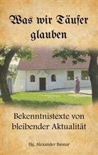 Alexande Basnar, Alexander Basnar - Was wir Täufer glauben