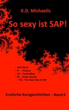 Ale, Alex, Ralf u a, Alex ., Ralf ., Ronny .... - So sexy ist SAP! Band 6