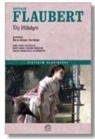 Gustave Flaubert - Üc Hikaye