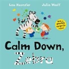 Lou Kuenzler, Lou (Author) Kuenzler, Julia Woolf - Calm Down, Zebra
