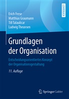 Eric Frese, Erich Frese, Matthia Graumann, Matthias Graumann, Till Talaulicar, Till u Talaulicar... - Grundlagen der Organisation