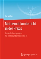 Kai Müller - Mathematikunterricht in der Praxis