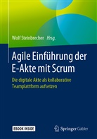 Wol Steinbrecher, Wolf Steinbrecher - Agile Einführung der E-Akte mit Scrum, m. 1 Buch, m. 1 E-Book