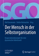 Ola Geramanis, Olaf Geramanis, Stefan Hutmacher, Ola Geramanis, Olaf Geramanis, Hutmacher... - Der Mensch in der Selbstorganisation