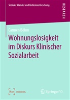 Carmen Böhm - Wohnungslosigkeit im Diskurs Klinischer Sozialarbeit