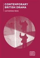 Catherine Rees, Rees Catherine - Contemporary British Drama