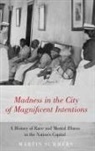 Martin Summers, Martin (Associate Professor of History an Summers, Martin (Associate Professor of History and African and African Diaspora studies Summers, Summers Martin - Madness in the City of Magnificent Intentions